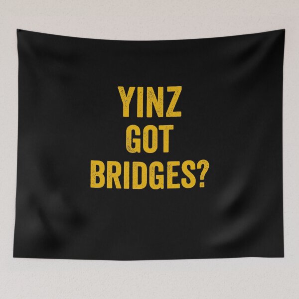 Item preview, Yinz Got Bridges Yinzer Funny Pittsburgh Gold Gift designed and sold by carlhunt99.