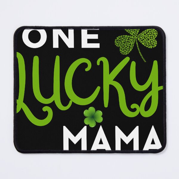 Item preview, One Lucky Mama_ great gifts for mom, Funny st patricks day designed and sold by Manara -Art.