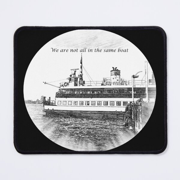 Item preview, We Are Not All In The Same Boat designed and sold by ninasilver.