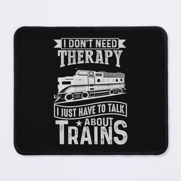Item preview, I Don't Need Therapy Just Talk About Diesel Trains, Railroad designed and sold by TheTrainRoom.
