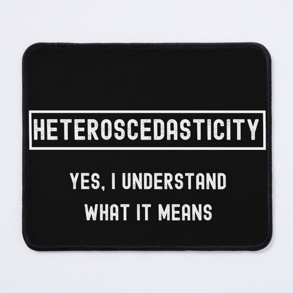 Item preview, Heteroscedasticity statistician and data scientist will know! designed and sold by Hitokami.