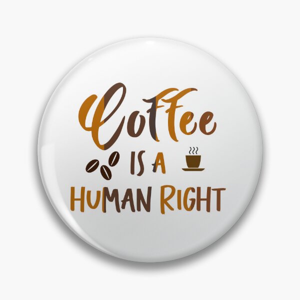 Item preview, Coffee is a Human Right designed and sold by Kybruno's Creations.