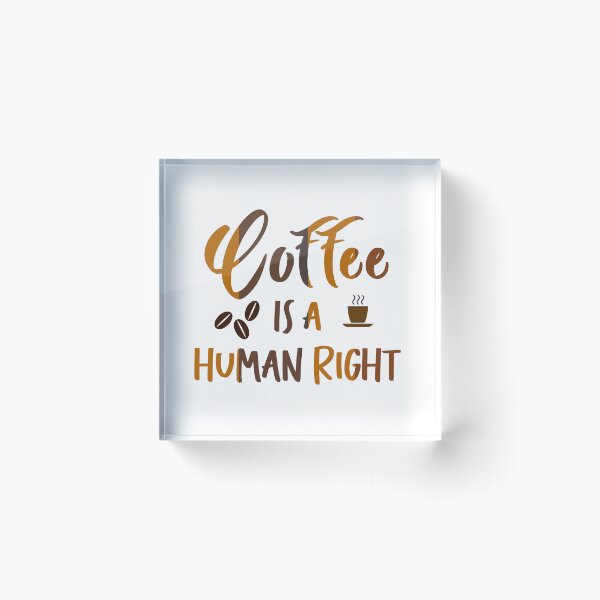 Item preview, Coffee is a Human Right designed and sold by Kybruno's Creations.