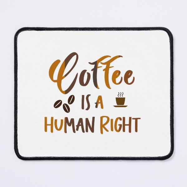Item preview, Coffee is a Human Right designed and sold by Kybruno's Creations.