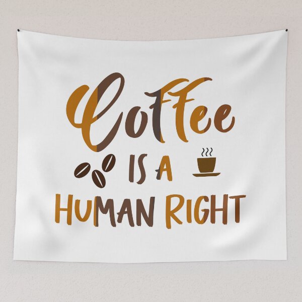Item preview, Coffee is a Human Right designed and sold by Kybruno's Creations.
