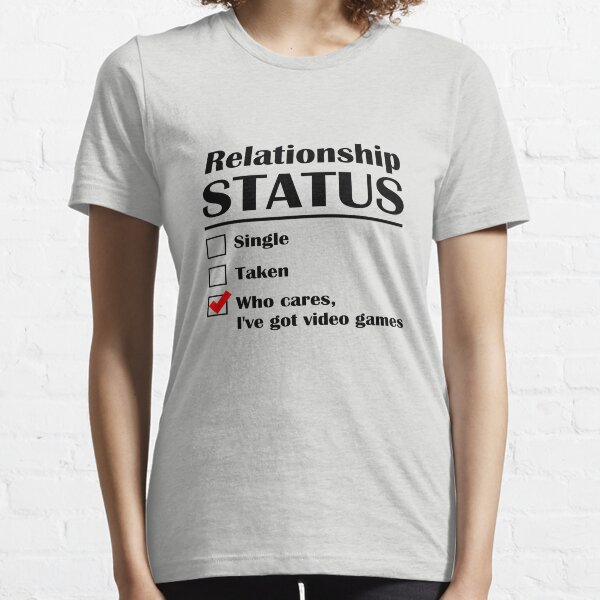 Relationship Status Video Games Essential T-Shirt