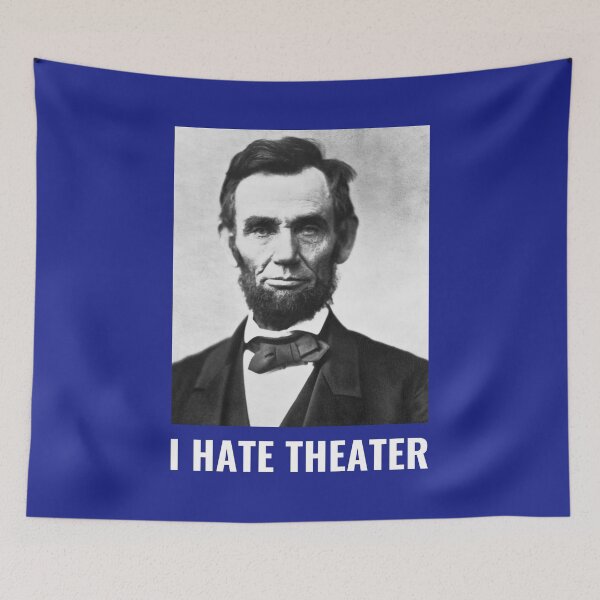 Item preview, Abe Lincoln I Hate Theater designed and sold by StudioTina.