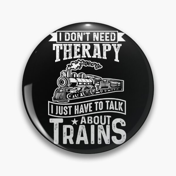 Item preview, I Don't Need Therapy Just Talk About Steam Trains Railroad designed and sold by TheTrainRoom.
