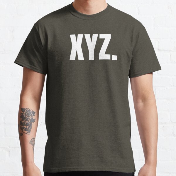 Xyz T-Shirts for Sale | Redbubble