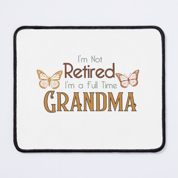 Item preview, I'm Not Retired I'm A Full Time Grandma Grandmother Gift designed and sold by Graceland Memphis.