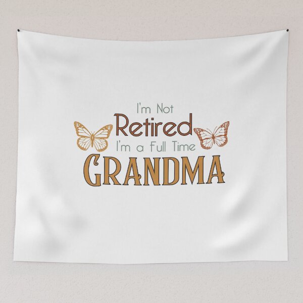 Item preview, I'm Not Retired I'm A Full Time Grandma Grandmother Gift designed and sold by Graceland  Memphis.