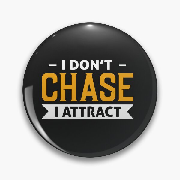 Item preview, I dont chase i attract designed and sold by ikreative.