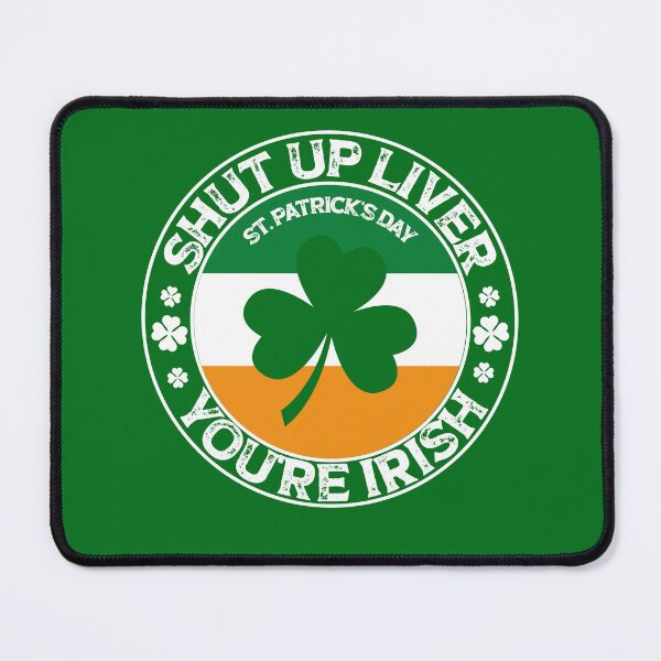 Item preview, funny shut up liver you're irich, shut up liver you are irich, patricks day flag clover gift designed and sold by SmileYreAmazing.