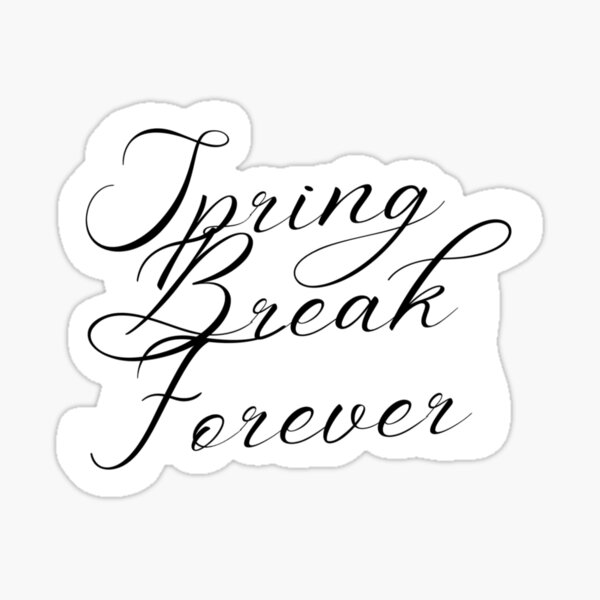 "Spring Break Forever" Sticker by CastleVendetta Redbubble