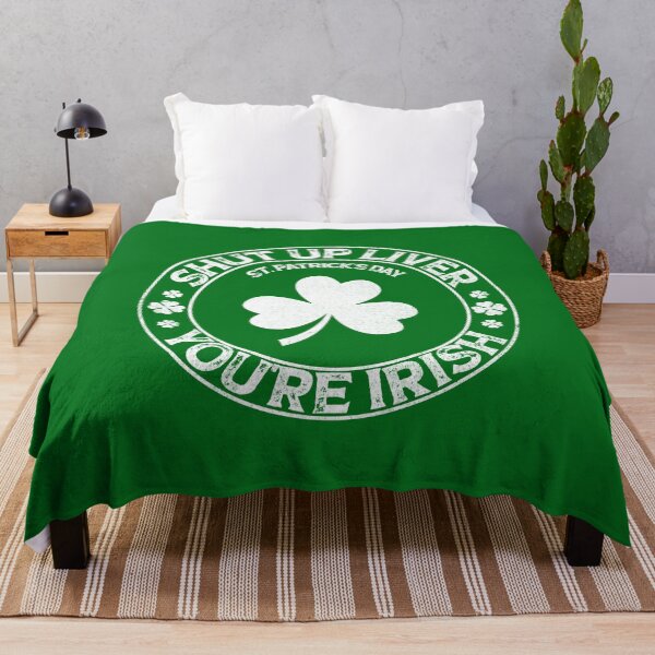 Item preview, cool shut up liver you're irich, shut up liver you are irich, patricks day flag clover gift designed and sold by SmileYreAmazing.