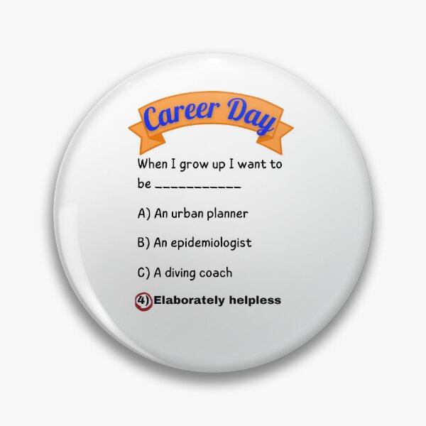 Item preview, Career Day – Want to Be COMPLEX! designed and sold by Ferocious-Pear.
