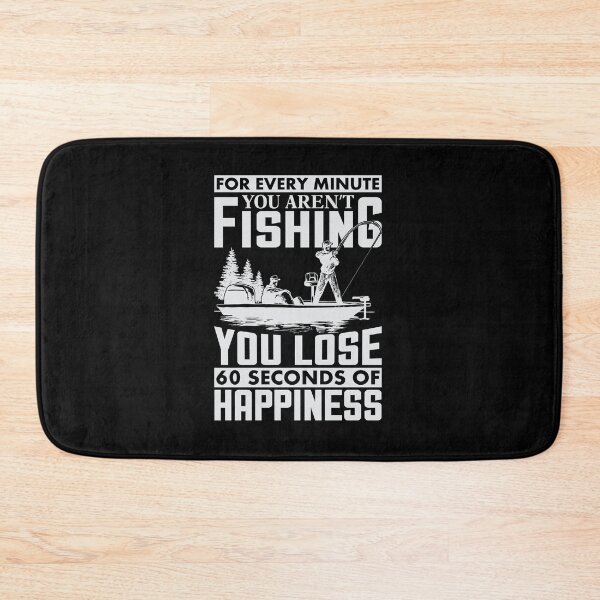 Item preview, For every minute you aren't Fishing you lose 60 seconds of happiness designed and sold by PompanoTShirts.