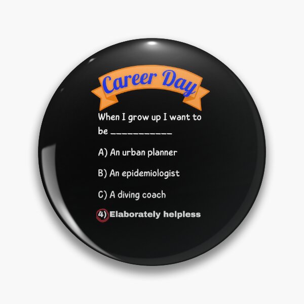 Item preview, Career Day – Want to Be COMPLEX! designed and sold by Ferocious-Pear.