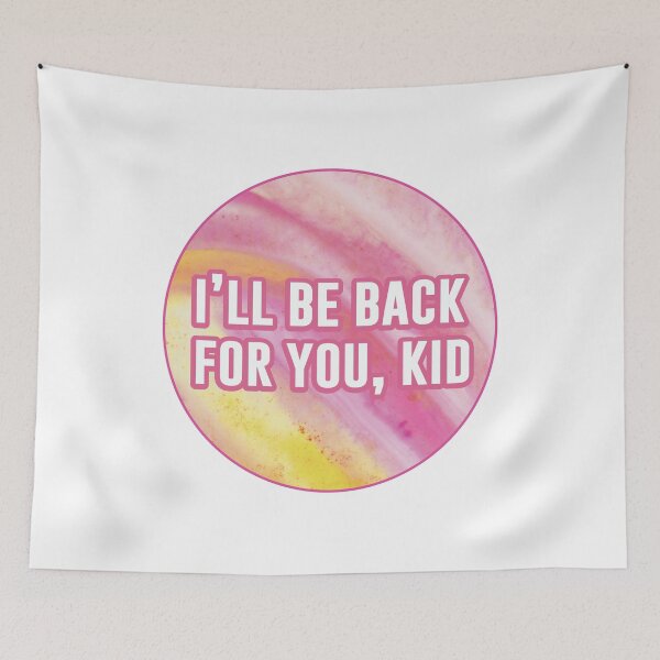 Item preview, I'll be back for you, kid designed and sold by marshmelonsugar.