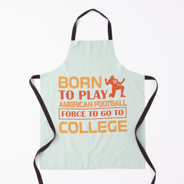 Item preview, Born to Play American Football Force to Go to College designed and sold by Froyd Wess.