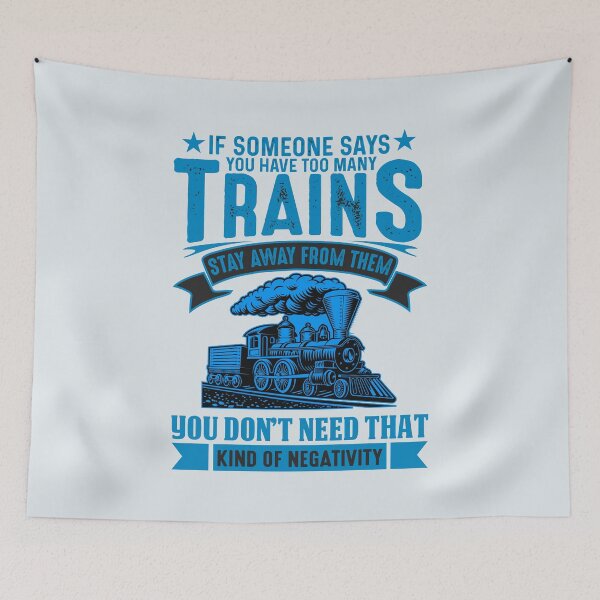 Item preview, If Someone Says You Have Too Many Steam Trains Stay Away You Don't Need That Kind of Negativity designed and sold by TheTrainRoom.