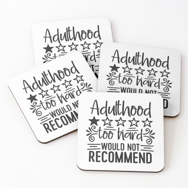 Item preview, Adulthood Too Hard Would Not Recommend designed and sold by Romper65.