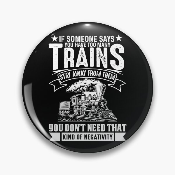 Item preview, If Someone Says You Have Too Many Steam Trains Stay Away You Don't Need That Kind of Negativity designed and sold by TheTrainRoom.