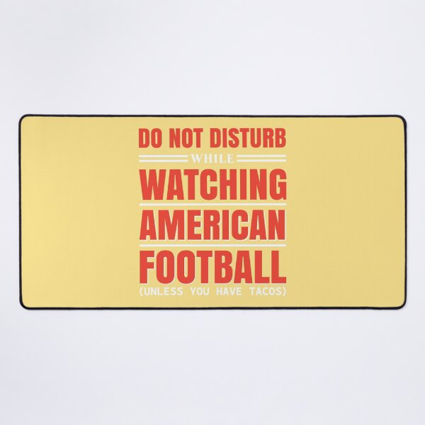 Item preview, Do Not Disturb While Watching American Football designed and sold by Froyd Wess.