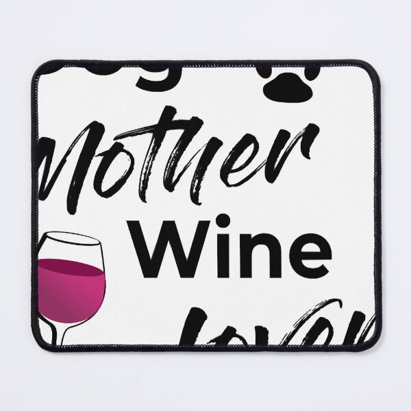 Item preview, Dog Mother Wine Lover Dog Mother Wine Lover Dog Mother Wine Lover Essential T-Shirt designed and sold by ShawnPorter.