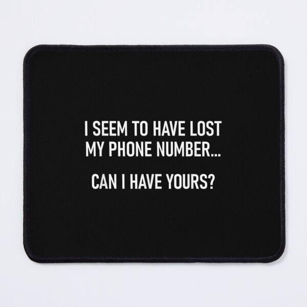 Item preview, I Seem To Have Lost My Phone Number Funny Pick Up Lines designed and sold by laurenm233.