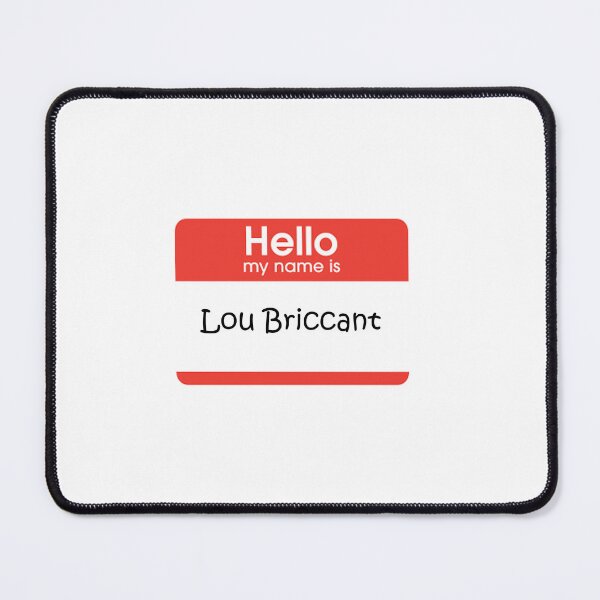 Item preview, Hello my Name is Lou Briccant designed and sold by Jcrispy18.