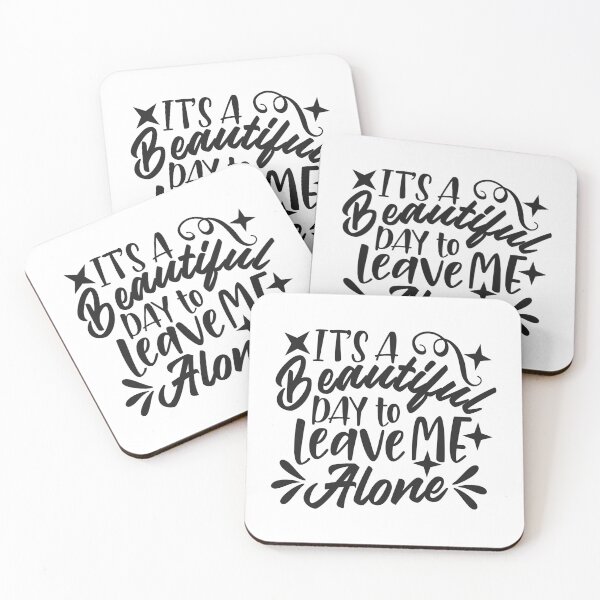 Item preview, It's A Beautiful Day To Leave Me Alone designed and sold by Romper65.