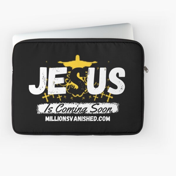 Jesus is Coming Soon 3 - Christian Laptop Sleeve