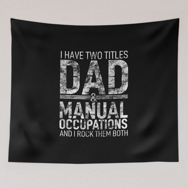 Item preview, I Have Two Titles Dad And Manual Occupations Parent Hero  designed and sold by laurenm233.