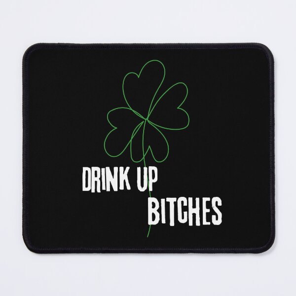 Item preview, St. Patrick's Day Drink Up Bitches designed and sold by MacAndMoose.