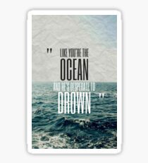 You're the Ocean Sticker
