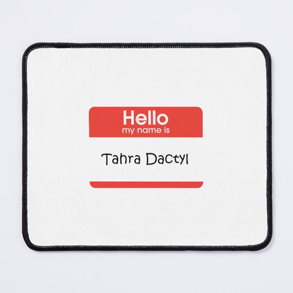 Item preview, Hello my Name is Tahra Dactyl designed and sold by Jcrispy18.