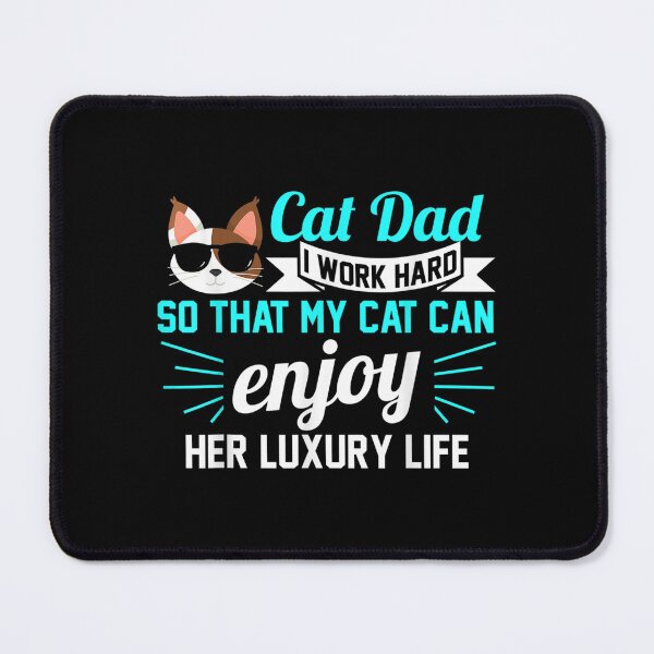 Item preview, Mens Cat Dad I Work Hard Enjoy Her Luxury Life Cat Dad designed and sold by tomekae.
