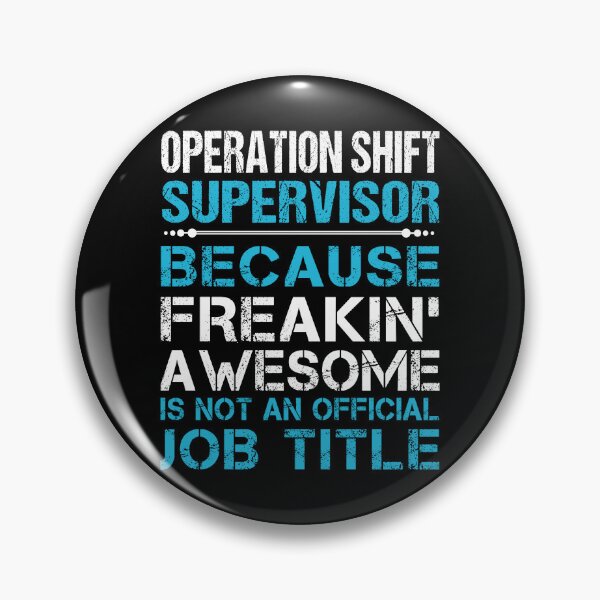 Item preview, Operation Shift Supervisor T Shirt - Freaking Awesome Job Gift Item Tee designed and sold by oetate4774.
