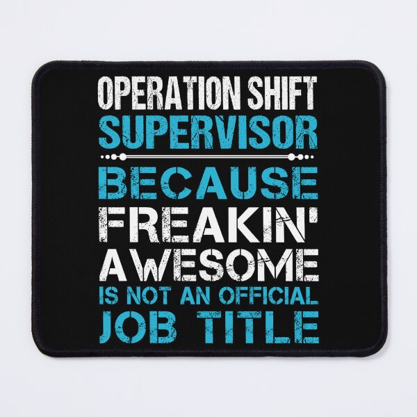 Item preview, Operation Shift Supervisor T Shirt - Freaking Awesome Job Gift Item Tee designed and sold by oetate4774.