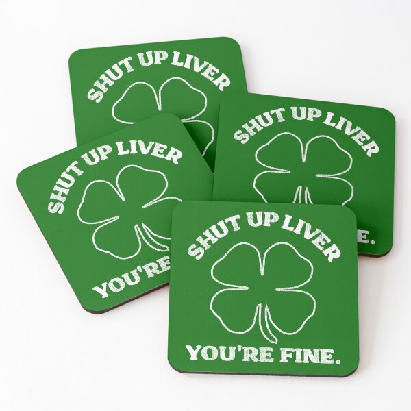 Item preview, St Patrick's Day Shut Up Liver, You're Fine! designed and sold by acquiesce13.