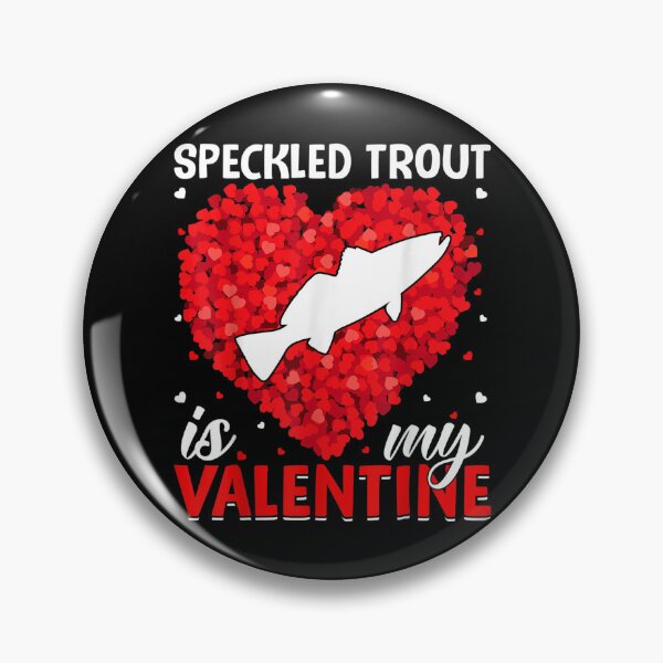 Item preview, Speckled Trout Is My Valentine Speckled Trout Fish Valentine  designed and sold by tomekae.