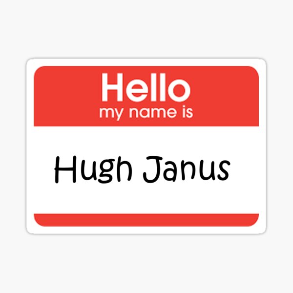 hello-my-name-is-hugh-janus-sticker-by-jcrispy18-redbubble