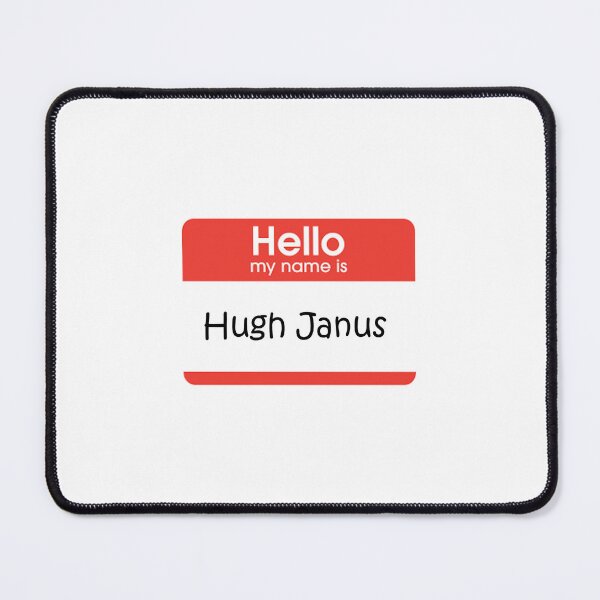Item preview, Hello my name is Hugh Janus designed and sold by Jcrispy18.