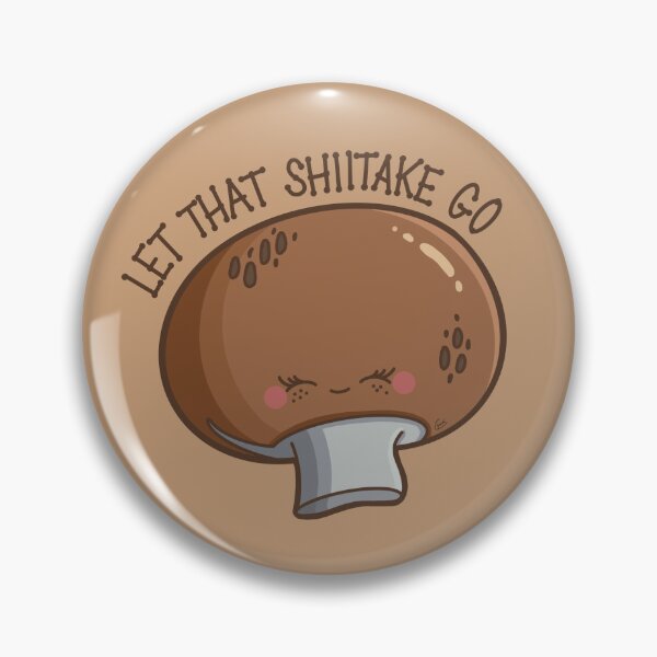 Item preview, “Let That Shiitake Go” cute mushroom designed and sold by Cyndi Carlson Draws.