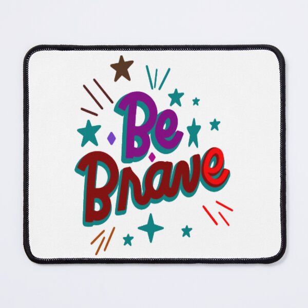 Item preview, Be Brave – Motivational designed and sold by DNC1134.