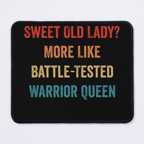 Item preview, Funny Sweet Old Lady More Like BattleTested Warrior Queen designed and sold by shortfom.