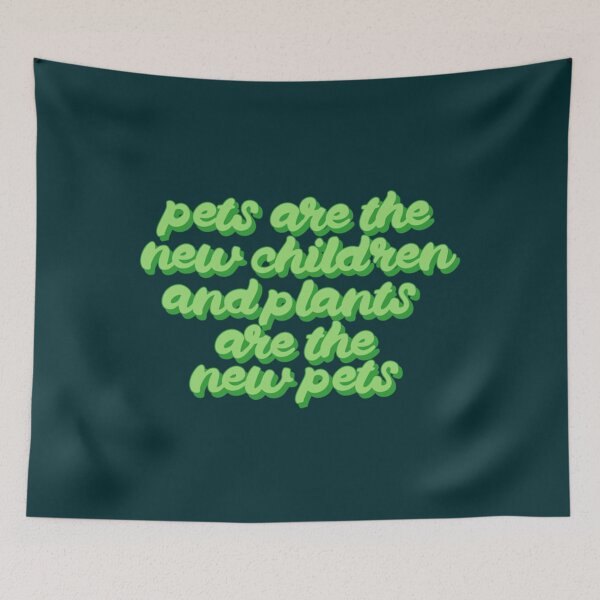 Item preview, Pets are the new children and Plants are the new Pets   designed and sold by HermistonViv.