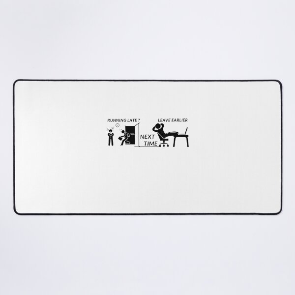 Item preview, RUNNING LATE ? NEXT TIME LEAVE EARLIER designed and sold by RobbiesMusic.