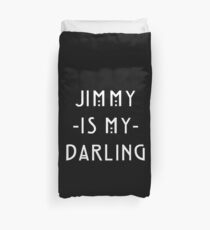 Jimmy -Is My- Darling Duvet Cover
